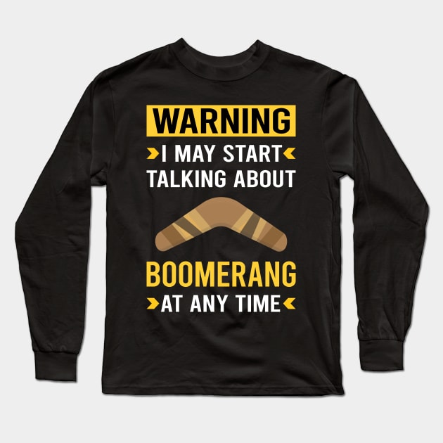 Warning Boomerang Long Sleeve T-Shirt by Good Day